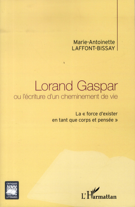 Emprunter Lorand Gaspar ou l'écriture d'un cheminement de vie. La force d'exister en tant que corps et pensée livre