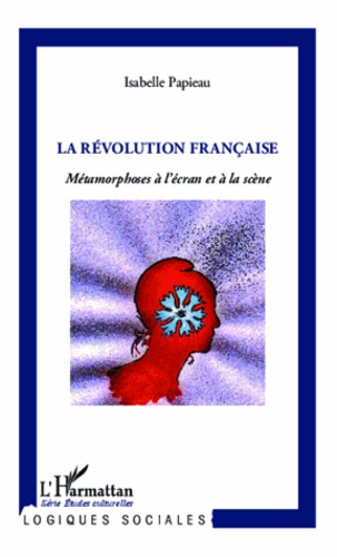 Emprunter La Révolution française. Métamorphoses à l'écran et à la scène livre