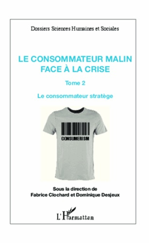 Emprunter Le consommateur malin face à la crise. Tome 2 : Le consommateur stratège livre