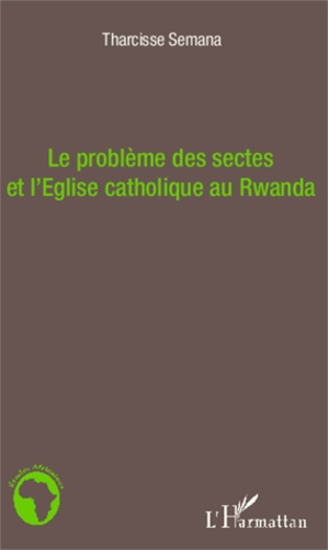 Emprunter Le problème des sectes et l'Eglise catholique au Rwanda livre