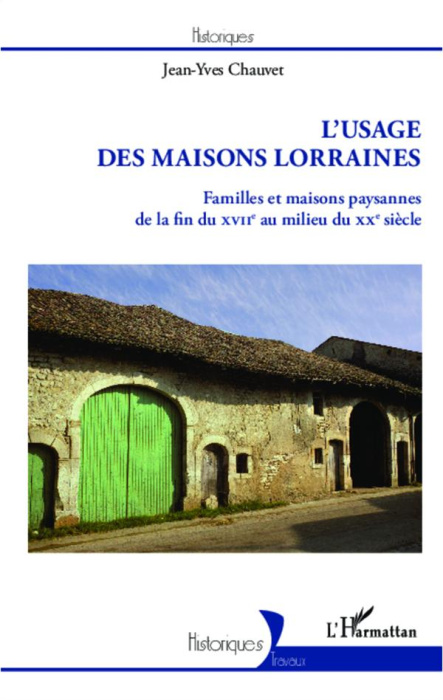 Emprunter L'usage des maisons lorraines. Familles et maisons paysannes de la fin du XVIIe au milieu du XXe siè livre