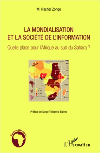 Emprunter La mondialisation et la société de l'information. Quelle place pour l'Afrique au sud du Sahara ? livre