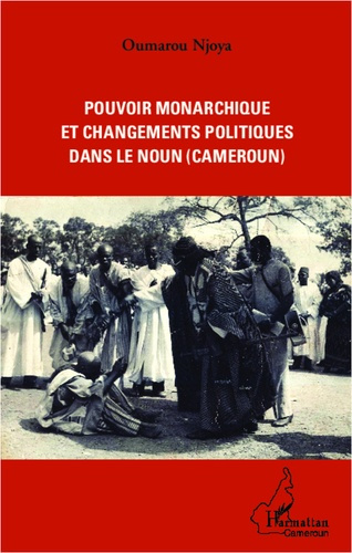Emprunter Pouvoir monarchique et changements politiques dans le Noun (Cameroun) livre