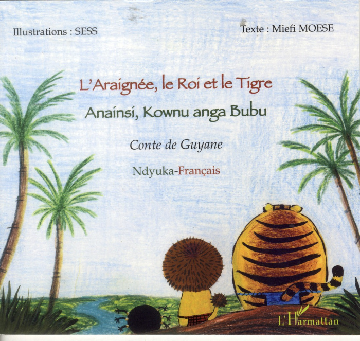 Emprunter L'araignée, le roi et le tigre. Anainsi, Kownu anga Bubu - Conte de Guyane, bilingue ndyuka-français livre