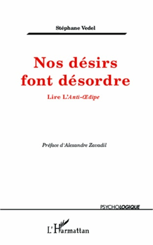 Emprunter Nos désirs font désordre. Lire L'Anti-Oedipe livre