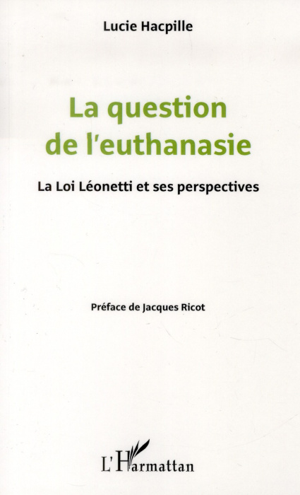 Emprunter La question de l'euthanasie. La loi Léonetti et ses perspectives livre