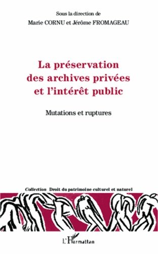Emprunter La préservation des archives privées et l'intérêt public. Mutations et ruptures livre