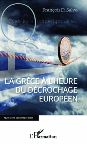 Emprunter La Grèce à l'heure du décrochage européen livre