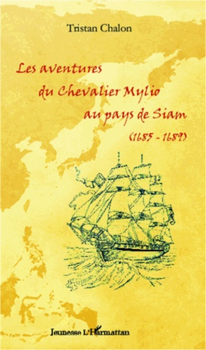 Emprunter Les aventures du chevalier Mylio au pays de Siam (1685-1689) livre