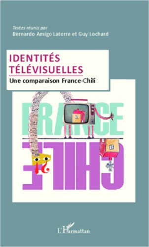 Emprunter Identités télévisuelles. Une comparaison France-Chili livre