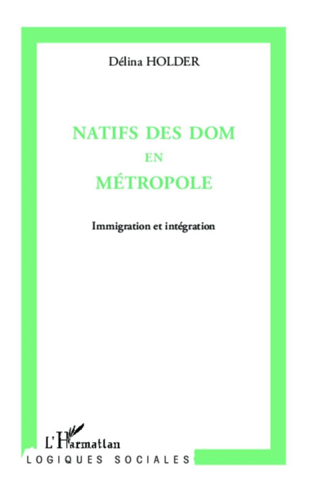 Emprunter Natifs des dom en métropole. Immigration et intégration livre