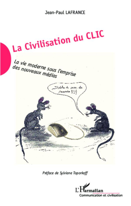 Emprunter La civilisation du clic. La vie moderne sous l'emprise des nouveaux médias livre