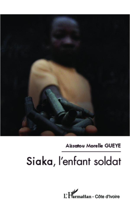 Emprunter Siaka, l'enfant soldat livre