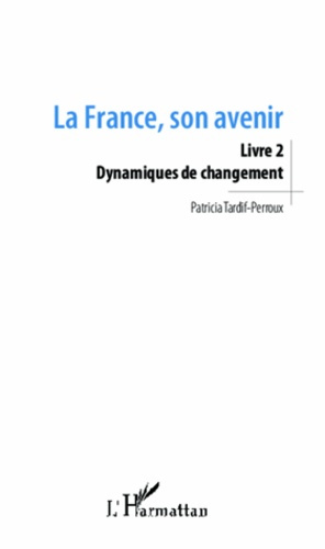 Emprunter La France, son avenir. Livre 2, Dynamiques de changement livre