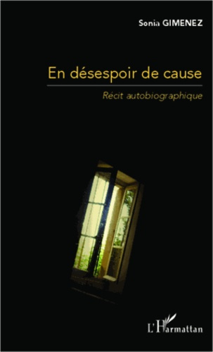 Emprunter En désespoir de cause. Récit autobiographique livre