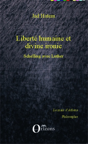 Emprunter Liberté humaine et divine ironie. Schelling avec Luther livre