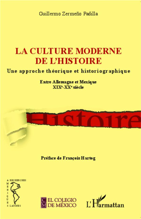 Emprunter La culture moderne de l'histoire. Une approche théorique et historiographique - Entre Allemagne et M livre