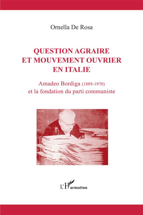 Emprunter Question agraire et mouvement ouvrier en Italie. Amadeo Bordiga (1889-1970) et la fondation du parti livre