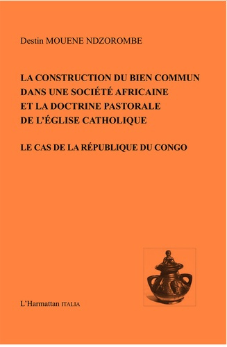 Emprunter La construction du bien commun dans une société africaine et la doctrine pastorale de l'Eglise catho livre