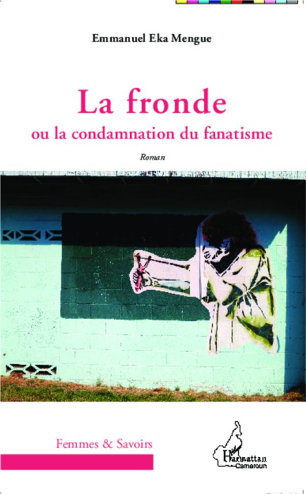 Emprunter La fronde ou la condamnation du fanatisme livre