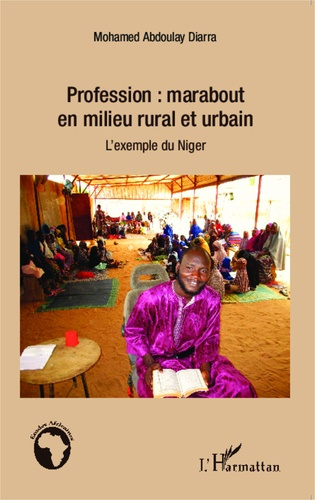 Emprunter Profession : marabout en milieu rural et urbain. L'exemple du Niger livre