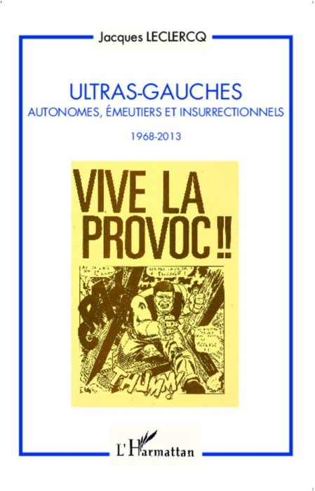 Emprunter Ultras-gauches. Autonomes, émeutiers et insurrectionnels (1968-2013) livre