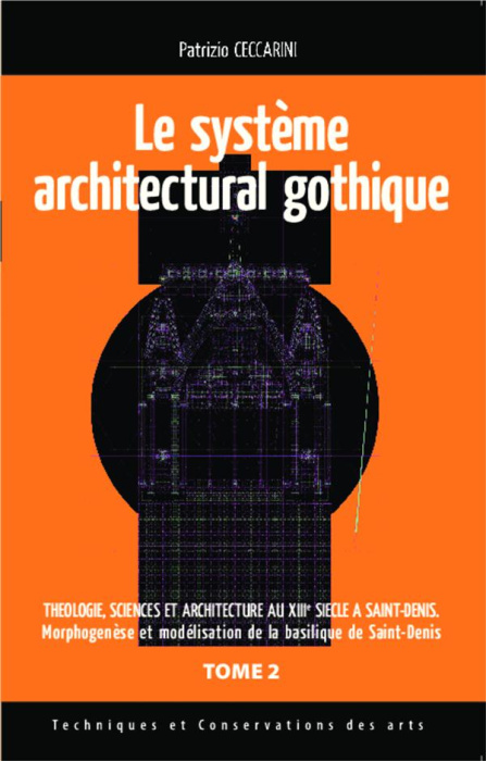 Emprunter Théologie, sciences et architecture au XIIIe siècle à Saint-Denis. Tome 2, Le système architectural livre