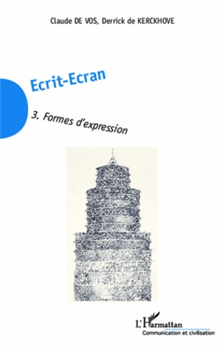 Emprunter Ecrit-Ecran. Tome 3, Formes d'expression livre