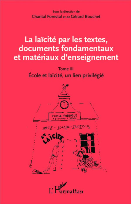 Emprunter La laïcité par les textes, documents fondamentaux et matériaux d'enseignement. Tome 3, Ecole et laïc livre