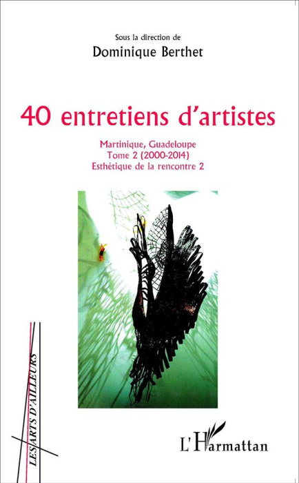 Emprunter 40 entretiens d'artistes Martinique, Guadeloupe. Tome 2 (2000-2014) livre