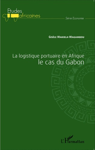 Emprunter La logistique portuaire en Afrique. Le cas du Gabon livre