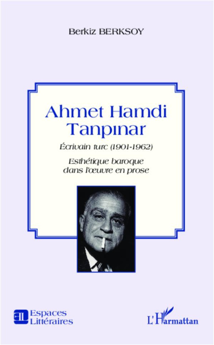 Emprunter Ahmet Hamdi Tanpinar. Ecrivain turc (1901-1962) - Esthétique baroque dans l'oeuvre en prose livre