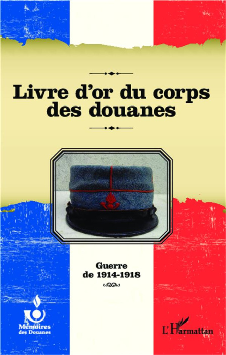 Emprunter Livre d'or du corps des douanes. Guerre de 1914-1918 livre