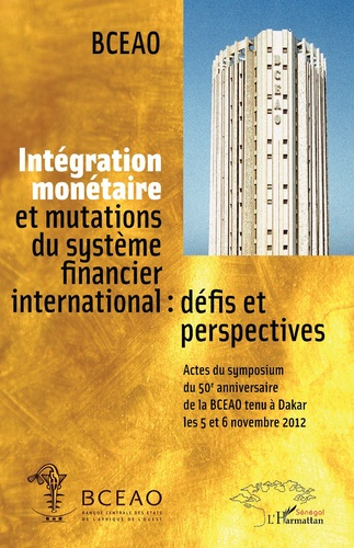 Emprunter Intégration monétaire et mutations du système financier international : défis et perspectives. Actes livre