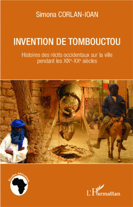 Emprunter Invention de Tombouctou. Histoires des récits occidentaux sur la ville pendant les XIXe-XXe siècles livre