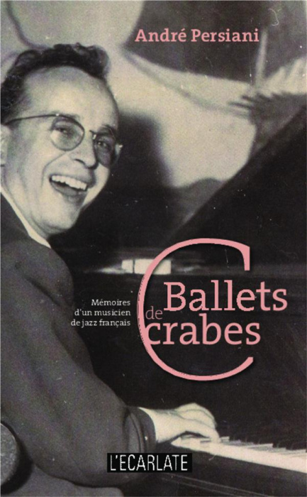 Emprunter Ballets de crabes. Mémoires d'un musicien de jazz français livre