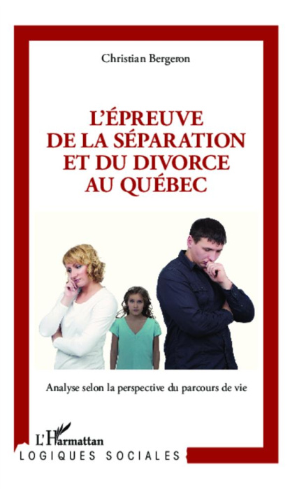 Emprunter L'épreuve de la séparation et du divorce au Québec. Analyse selon la perspective du parcours de vie livre
