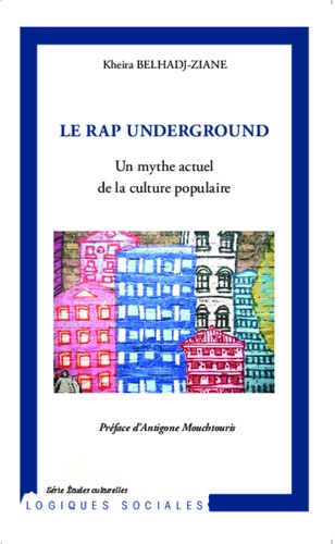 Emprunter Le rap underground. Un mythe actuel de la culture populaire livre
