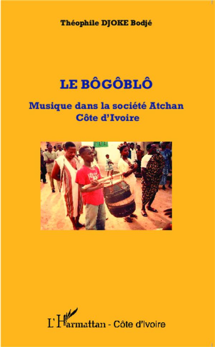 Emprunter Le Bôgôblô. Musique dans la société Atchan, Côte d'Ivoire livre