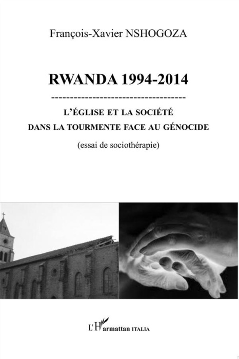 Emprunter Rwanda 1994-2014. L'Eglise et la société dans la tourmente face au génocide livre