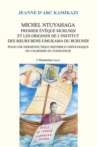 Emprunter Michel Ntuyahaga, premier évêque murundi et les origines de l'Institut des Soeurs Bene-Umukama du Bu livre