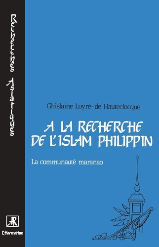 Emprunter A la recherche de l'islam philippin. La communauté maranao livre