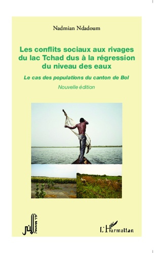Emprunter Les conflits sociaux aux rivages du lac Tchad dus à la régression du niveau des eaux. Le cas des pop livre