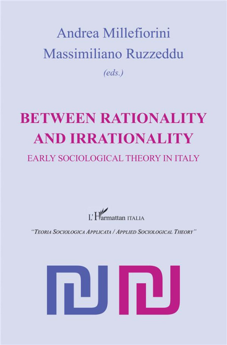 Emprunter BETWEEN RATIONALITY AND IRRATIONALITY - EARLY SOCIOLOGICAL THEORY IN ITALY livre