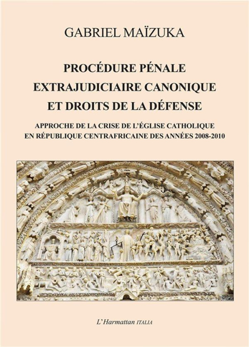 Emprunter Procédure pénale extrajudiciaire canonique et droits de la défense. Approche de la crise de l'Eglise livre