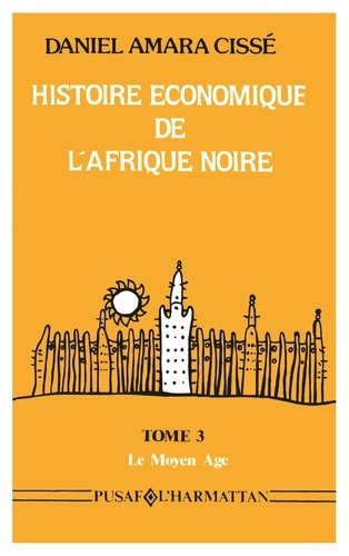 Emprunter Histoire économique de l'Afrique noire. 3 Tome 3 - Le Moyen-Âge livre