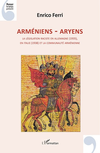 Emprunter Arméniens - Aryens. La législation raciste en Allemagne (1935), en Italie (1938) et la communauté ar livre