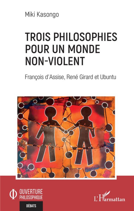 Emprunter Trois philosophies pour un monde non-violent. François d'Assise, René Girard et Ubuntu livre
