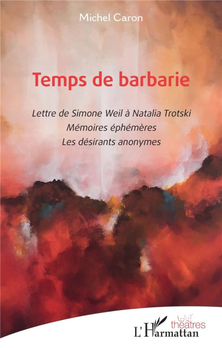 Emprunter Temps de barbarie. Lettre de Simone Weil à Natalia Trotski. Mémoires éphémères. Les désirants anonym livre