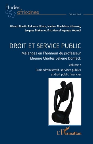 Emprunter Droit et service public. 2 Mélanges en l’honneur du professeur Étienne Charles Lekene Donfack Volume livre